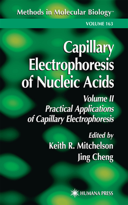 Capillary Electrophoresis of Nucleic Acids (Methods in Molecular Biology #163) Cover Image