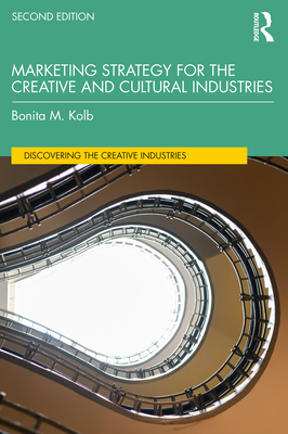 Marketing Strategy for the Creative and Cultural Industries By Bonita M. Kolb Cover Image