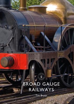 Broad Gauge Railways (Shire Library) Cover Image