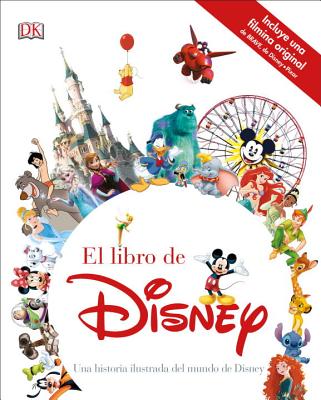 El Libro de Disney: Una Historia Ilustrada del Mundo de Disney Cover Image