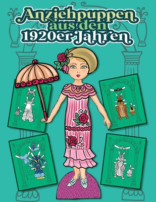 Anziehpuppen aus den 1920er Jahren: Mit 2 Puppen und einzigartigen modischen Retro-Kleidern. Mal- und Aktivitätsbuch für Kinder im Alter von 4-8, 9-12 Cover Image