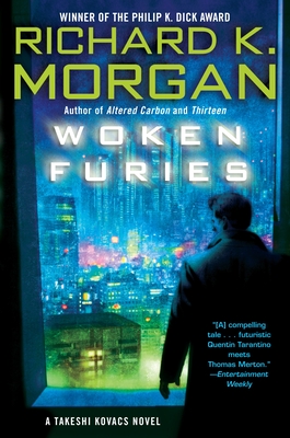 Woken Furies: A Takeshi Kovacs Novel Cover Image