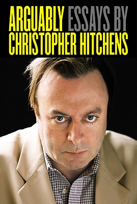 Arguably: Essays by Christopher Hitchens