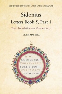 Sidonius: Letters Book 5, Part 1: Text, Translation and Commentary Cover Image