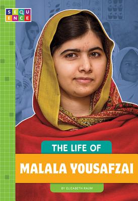 The Life of Malala Yousafzai By Elizabeth Raum Cover Image
