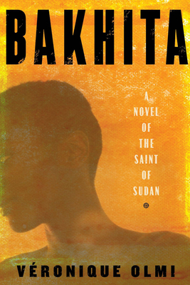 Bakhita: A Novel of the Saint of Sudan Cover Image