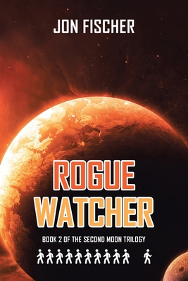 Rogue Watcher: Book 2 of the Second Moon Trilogy Cover Image