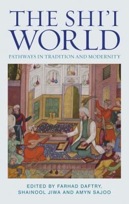 The Shi I World Pathways In Tradition And Modernity Muslim Heritage Hardcover Politics And Prose Bookstore