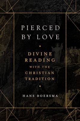 Pierced by Love: Divine Reading with the Christian Tradition Cover Image