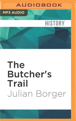 The Butcher's Trail: How the Search for Balkan War Criminals Became the World's Most Successful Manhunt Cover Image