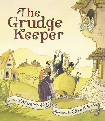 The Grudge Keeper By Mara Rockliff, Eliza Wheeler (Illustrator) Cover Image