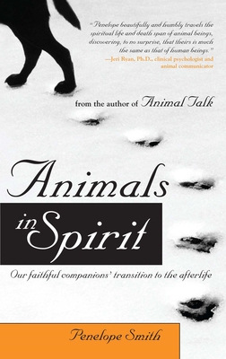 Animals in Spirit: Our faithful companions' transition to the afterlife Cover Image