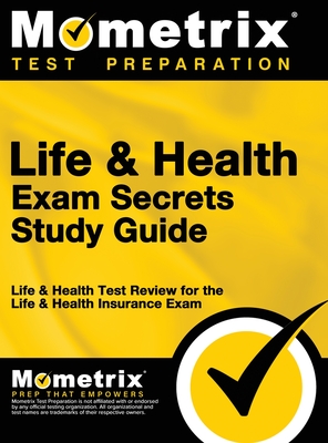 Life & Health Exam Secrets Study Guide: Life & Health Test Review for the Life & Health Insurance Exam By &. Health Exam Secrets Test Life (Editor) Cover Image