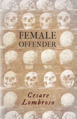 Female Offender;With Introductory Essay 'Criminal Woman' by Miss Helen Zimmern Cover Image