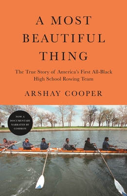 A Most Beautiful Thing: The True Story of America's First All-Black High School Rowing Team Cover Image