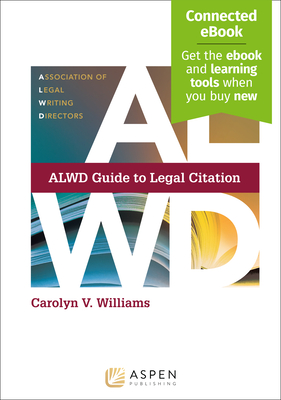 Alwd Guide to Legal Citation: [Connected Ebook] (Aspen Coursebook) By Carolyn V. Williams Cover Image