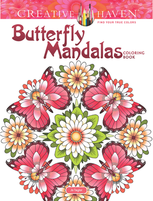 Creative Haven Butterfly Mandalas Coloring Book (Creative Haven Coloring Books) By Jo Taylor Cover Image