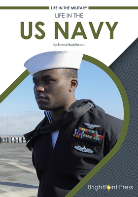 Life in the US Navy By Emma Huddleston Cover Image