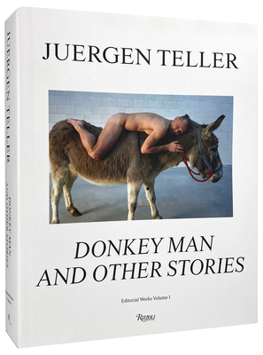 Juergen Teller: Donkey Man and Other Stories (Hardcover