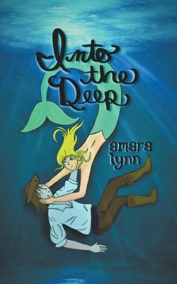Into The Deep By Amara Lynn Cover Image