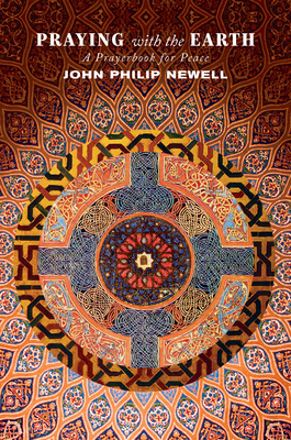 Praying with the Earth: A Prayerbook for Peace By John Philip Newell Cover Image