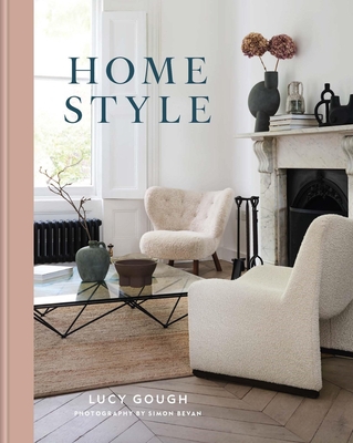 Home Style: Understand your true style and how to implement it By Lucy Gough Cover Image