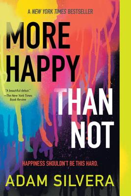 More Happy Than Not By Adam Silvera Cover Image