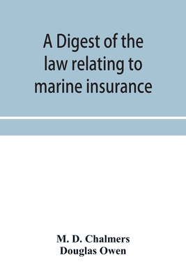 A digest of the law relating to marine insurance Cover Image