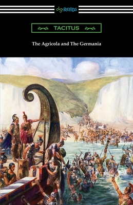 The Agricola and The Germania By Tacitus Cover Image
