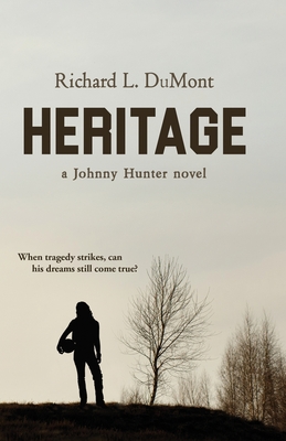 Heritage: A Johnny Hunter Novel By Richard L. Dumont Cover Image