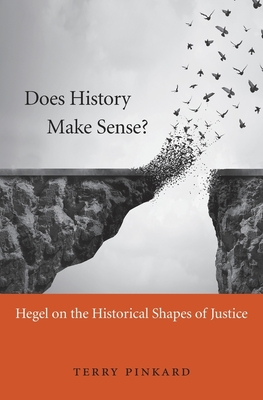 Does History Make Sense? By Pinkard Cover Image