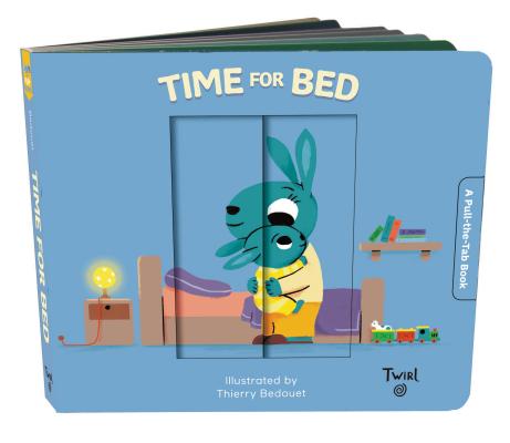 Time for Bed: A Pull-the-Tab Book (Pull and Play #1) By Bedouet Thierry (Illustrator) Cover Image