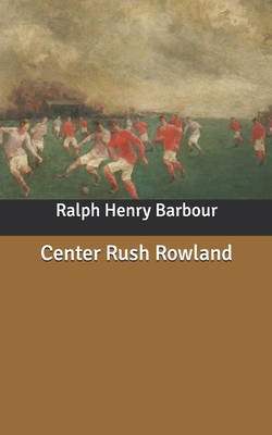 Center Rush Rowland Cover Image