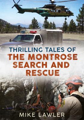 Thrilling Tales of the Montrose Search and Rescue Cover Image
