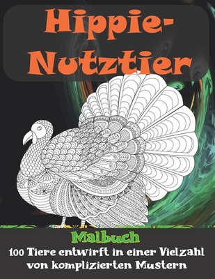 Hippie-Nutztier - Malbuch - 100 Tiere entwirft in einer Vielzahl von komplizierten Mustern Cover Image
