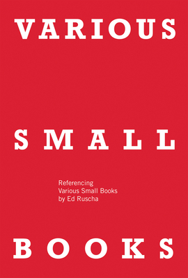 VARIOUS SMALL BOOKS: Referencing Various Small Books by Ed Ruscha Cover Image