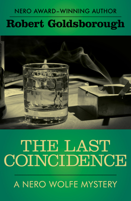 The Last Coincidence (Nero Wolfe Mysteries #4) By Robert Goldsborough Cover Image