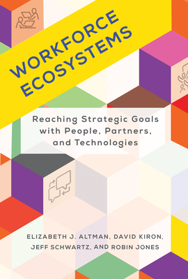 Workforce Ecosystems: Reaching Strategic Goals with People, Partners, and Technologies (Management on the Cutting Edge)