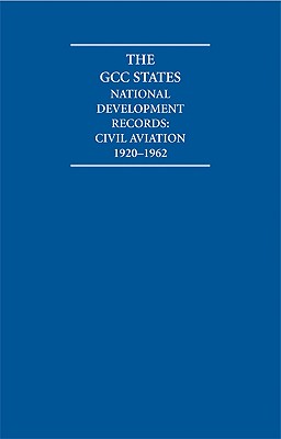 The Gcc States: National Development Records 8 Volume Hardback Set: Civil Aviation (Cambridge Archive Editions) Cover Image