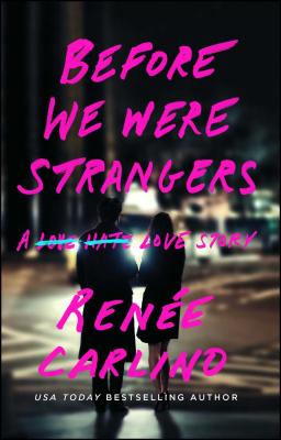 Before We Were Strangers: A Love Story By Renée Carlino Cover Image