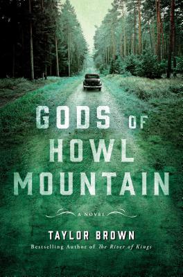 Gods of Howl Mountain: A Novel By Taylor Brown Cover Image