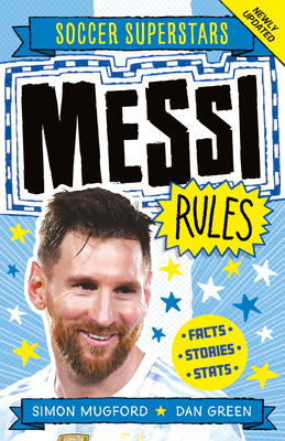 Soccer Superstars: Messi Rules By Simon Mugford, Dan Green (Illustrator) Cover Image