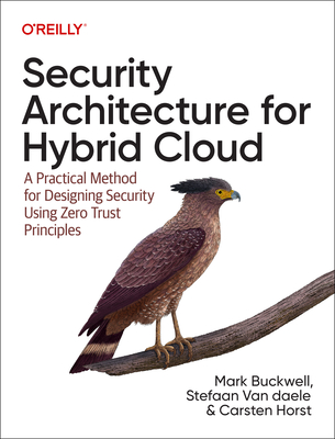 Security Architecture for Hybrid Cloud: A Practical Method for Designing Security Using Zero Trust Principles Cover Image