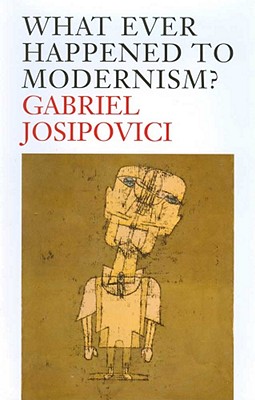What Ever Happened to Modernism? Cover