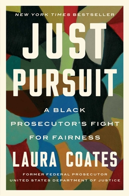Just Pursuit: A Black Prosecutor's Fight for Fairness By Laura Coates Cover Image