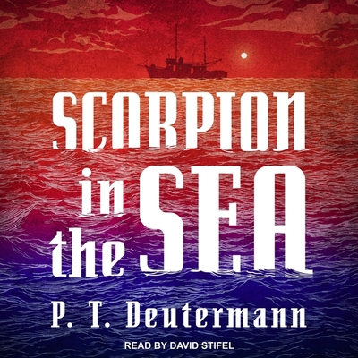 Scorpion in the Sea Lib/E By P. T. Deutermann, David Stifel (Read by) Cover Image