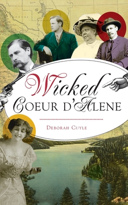 Wicked Coeur d'Alene By Deborah Cuyle Cover Image