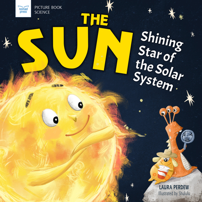 The Sun: Shining Star of the Solar System (Picture Book Science)