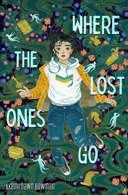 Where the Lost Ones Go By Akemi Dawn Bowman Cover Image