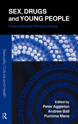 Sex, Drugs and Young People: International Perspectives (Sexuality #4) Cover Image